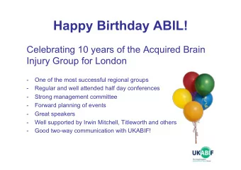 Happy Birthday ABIL!  Celebrating 10 years of the Acquired Brain  Injury Group for London -  One of