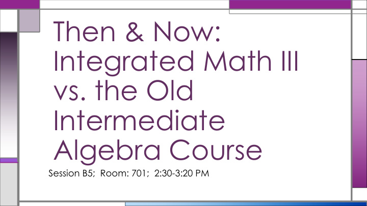 then now integrated math iii vs the old intermediate