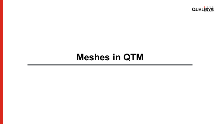 meshes in qtm presenters