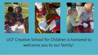 UCF Creative School for Children is honored to  welcome you to our family!  Our Mission  We strive