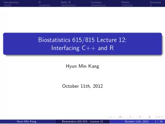 Interfacing C++ and R  Biostatistics 615/815 Lecture 12:  .  .  Summary  .  1 / 34  .  Cumsum