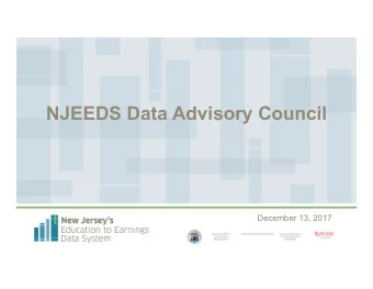 NJEEDS Data Advisory Council  December 13, 2017  Greetings and Introductions  The New Jersey Office