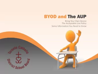 BYOD and The AUP  Bring Your Own Device  The Acceptable Use Policy  Some Information You Need to
