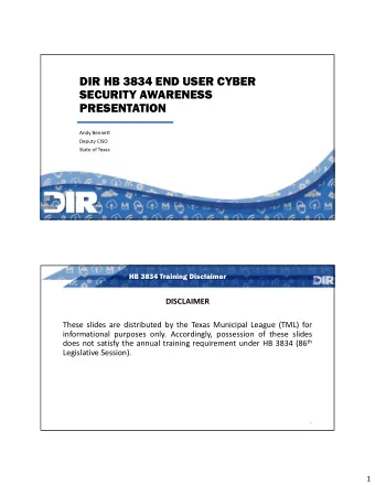 DIR HB 3834 END USER CYBER  SECURITY AWARENESS  PRESENTATION  Andy Bennett  Deputy CISO  State of