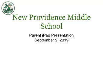 New Providence Middle  School  Parent iPad Presentation  September 9, 2019  WHY 1:1 - Personalized