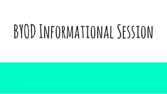 BYOD Informational Session  Why BYOD?  What is BYOD?  BYOD is Bring Your Own Device.  It is a Wake
