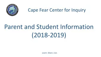 Parent and Student Information  (2018-2019)  Learn. Share. Live.  What is happening ?   Thanks