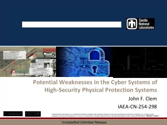 Potential Weaknesses in the Cyber Systems of  High-Security Physical Protection Systems  John F.