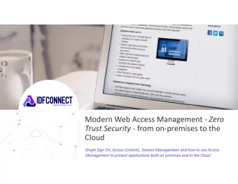 Modern Web Access Management  Zero Trust Security  from onpremises to the  Cloud  Single