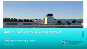 SMO  Airport Security Enhancement Project  ITEM 5(c)  Presented to:  Santa Monica Municipal