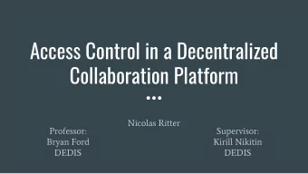 Access Control in a Decentralized  Collaboration Platform  Nicolas Ritter  Professor:  Supervisor: