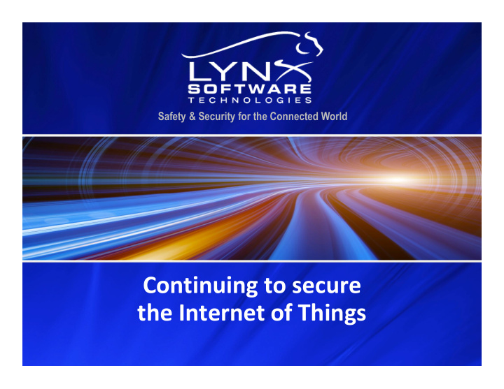 continuing to secure the internet of things connected