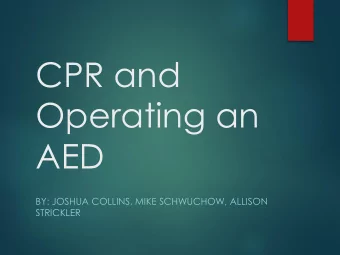 AED  BY: JOSHUA COLLINS, MIKE SCHWUCHOW, ALLISON  STRICKLER  Introduction  Cardiopulmonary
