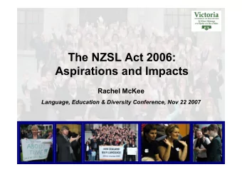 The NZSL Act 2006:  Aspirations and Impacts  Rachel McKee  Language, Education &amp; Diversity