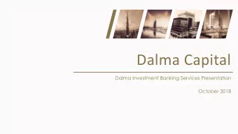 Dalma Capital  Dalma Investment Banking Services Presentation  October 2018  1  Dalma Investment