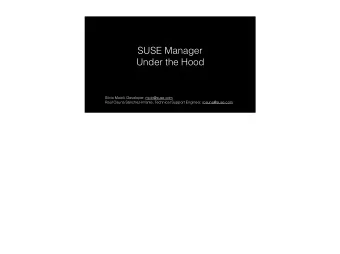 SUSE Manager  Under the Hood  Silvio Moioli, Developer, moio@suse.com  Ral Osuna