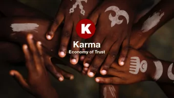 Karma  Economy of Trust    What is Karma?  A platform