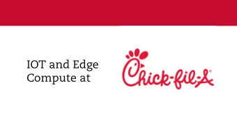 IOT and Edge  Compute at  What to Expect from the Session  Why IOT?  Design Principles