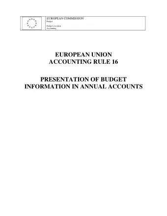 EUROPEAN UNION  ACCOUNTING RULE 16  PRESENTATION OF BUDGET  INFORMATION IN ANNUAL ACCOUNTS