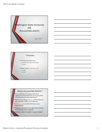 Washington State University  AIS Account BALANCES  March 14, 2018  Presenters  Kim Small