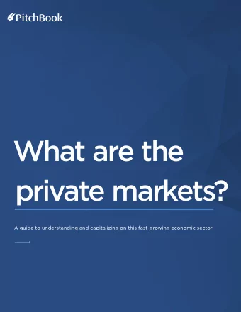 What are the  private markets?  A guide to understanding and capitalizing on this fast-growing