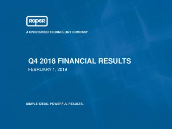 Q4 2018 FINANCIAL RESULTS  FEBRUARY 1, 2019  SIMPLE IDEAS. POWERFUL RESULTS.  SAFE HARBOR STATEMENT