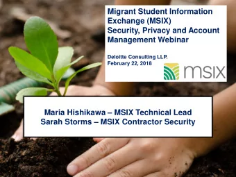 Migrant Student Information  Exchange (MSIX)  Security, Privacy and Account  Management Webinar