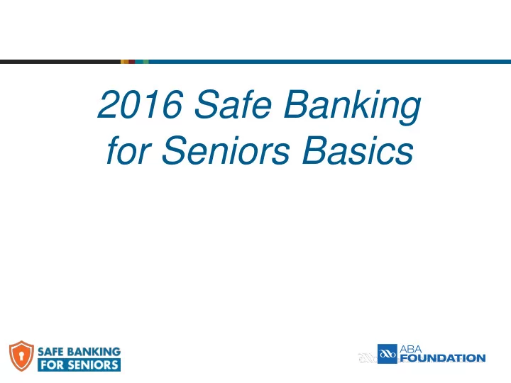 2016 safe banking for seniors basics housekeeping