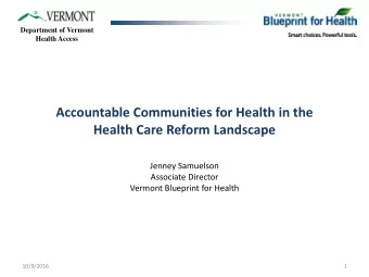 Jenney Samuelson  Associate Director  Vermont Blueprint for Health  10/9/2016  1  Department of