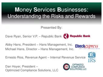 M oney S ervices B usinesses:  Understanding the Risks and Rewards  Presented By: Dave Ryan, Senior