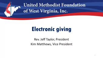 Electronic giving  Rev. Jeff Taylor, President  Kim Matthews, Vice President  1  2  Why encourage