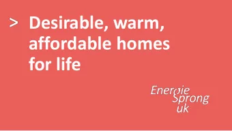 affordable homes  for life  Why Energiesprong?  We are building for tomorrow,  free of the