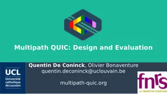 Multipath QUIC: Design and Evaluation Quentin De Coninck , Olivier Bonaventure
