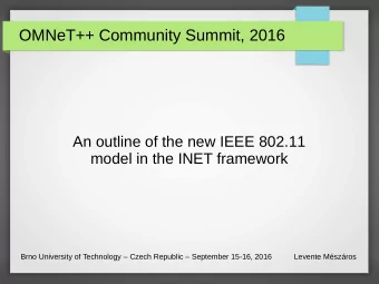 OMNeT++ Community Summit, 2016  An outline of the new IEEE 802.11  model in the INET framework