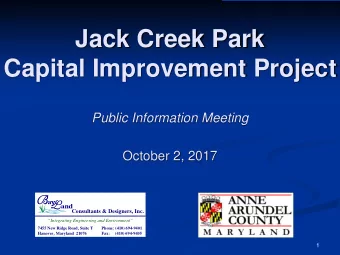Jack Creek Park  Capital Improvement Project  Public Information Meeting  October 2, 2017