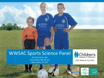 WWSAC Sports Science Panel  Kim Hornbeck, MD  Annie Weiss MS, RD, CD  Mick Collins, PT, DPT