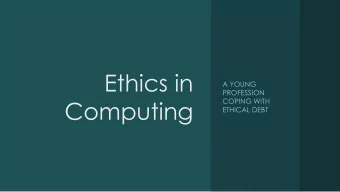 Ethics in  A YOUNG  PROFESSION  Computing  COPING WITH  ETHICAL DEBT  Theo Schlossnagle  @POSTWAIT