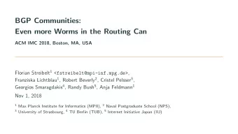 BGP Communities:  Even more Worms in the Routing Can  ACM IMC 2018, Boston, MA, USA Florian
