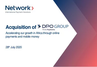 Acquisition of  Accelerating our growth in Africa through online  payments and mobile money 28 th