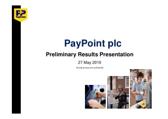 PayPoint plc  Preliminary Results Presentation  27 May 2010  Strictly private and confidential
