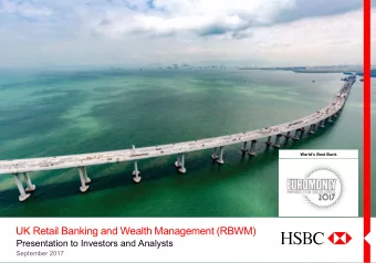UK Retail Banking and Wealth Management (RBWM)  Presentation to Investors and Analysts  HIGHLY