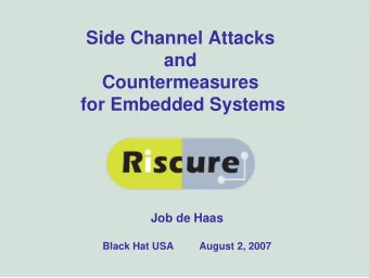 Side Channel Attacks  and  Countermeasures  for Embedded Systems  Job de Haas  Black Hat USA