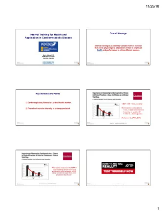 11/25/18  Overall Message  Interval Training for Health and  Application in Cardiometabolic Disease