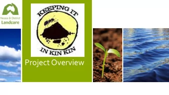 Project Overview  Keeping it in Kin Kin  Project - keeping  Kin Kins soils in place and by