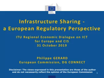 Infrastructure Sharing -  a European Regulatory Perspective  ITU Regional Economic Dialogue on ICT