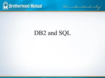 DB2 and SQL  Terminology  DB2 : Relational database manager fully integrated into the IBMi