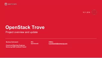 OpenStack Trove  Project overview and update  Bartosz urkowski  IRC:  EMAIL:  bzurkowski