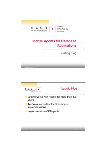 Mobile Agents for Database  Applications  Ludwig Klug  Database Agents  1  Ludwig Klug  Ludwig