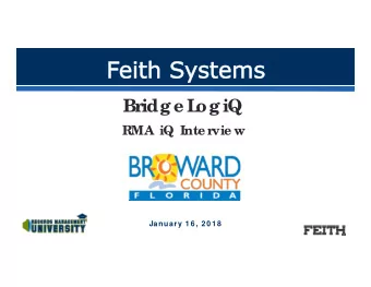 Bridg e L  og iQ  RMA iQ Inte rvie w  January 1 6 , 2 0 1 8    Introductions    Broward