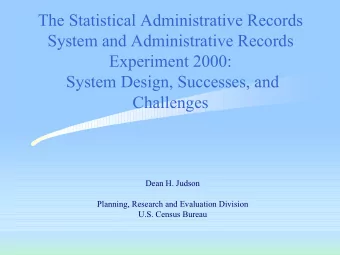 The Statistical Administrative Records  System and Administrative Records  Experiment 2000:  System